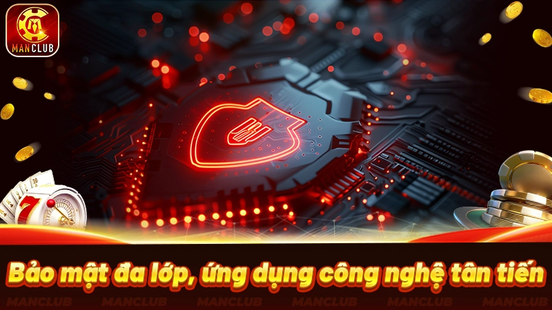 Bảo mật đa lớp, ứng dụng công nghệ tân tiến bảo vệ người chơi