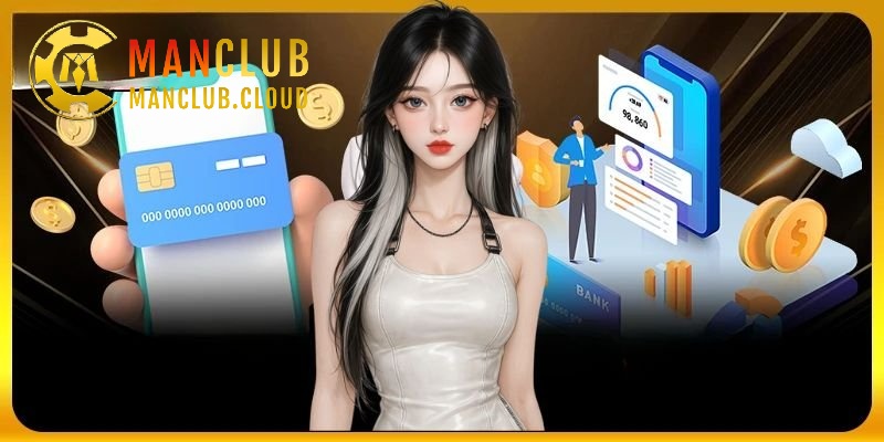 Nạp Tiền Manclub Với Những Phương Thức Tiện Lợi Cho Người Chơi